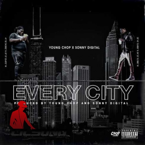 Young Chop Ft. Sonny Digital - Every City (CDQ)